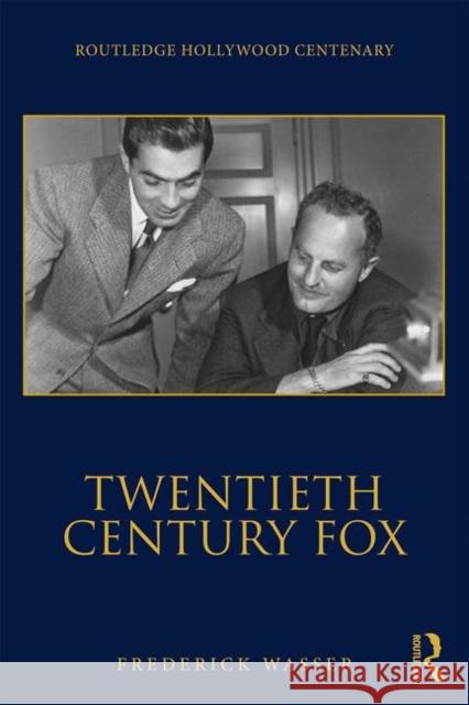 Twentieth Century Fox Frederick Wasser 9781138921269 Routledge
