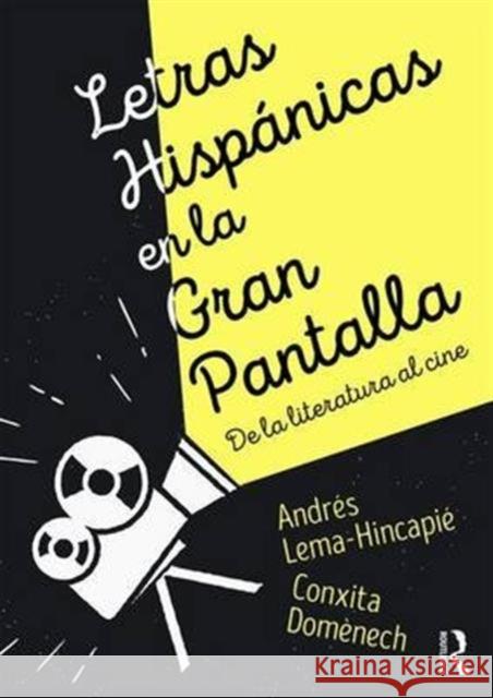 Letras Hispánicas En La Gran Pantalla: de la Literatura Al Cine Domènech, Conxita 9781138921542