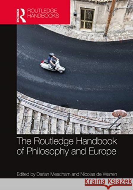 The Routledge Handbook of Philosophy and Europe Meacham, Darian 9781138921689