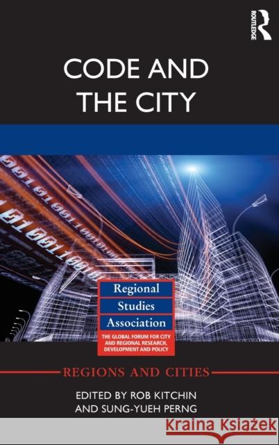 Code and the City Rob Kitchin Sung-Yueh Perng 9781138922105 Routledge