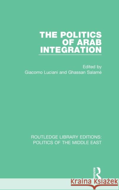 The Politics of Arab Integration  9781138922495 Taylor & Francis Group