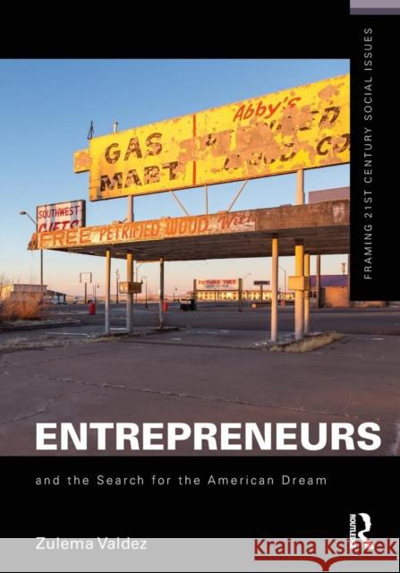Entrepreneurs and the Search for the American Dream Zulema Valdez   9781138922556