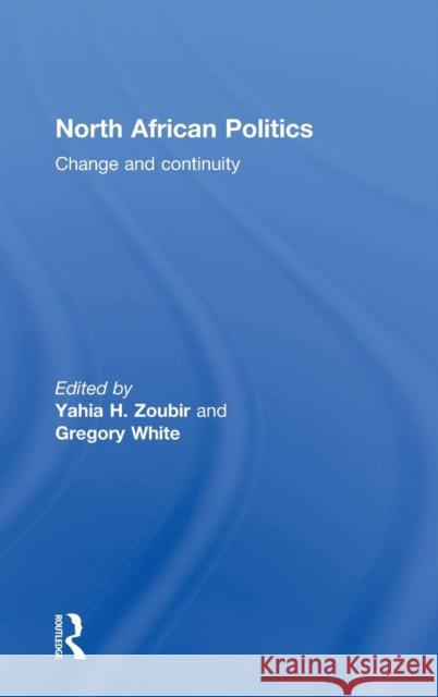 North African Politics: Change and Continuity  9781138922945 Taylor & Francis Group