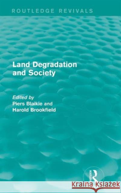 Land Degradation and Society Piers Blaikie Harold Brookfield 9781138923027 Routledge