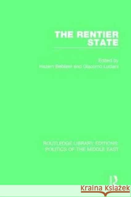 The Rentier State Hazem Beblawi Giacomo Luciani 9781138923720