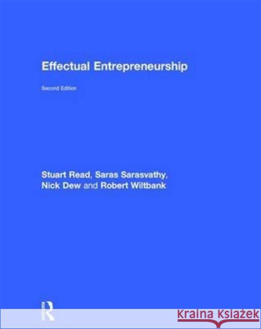 Effectual Entrepreneurship Stuart Read Saras Sarasvathy Nick Dew 9781138923775