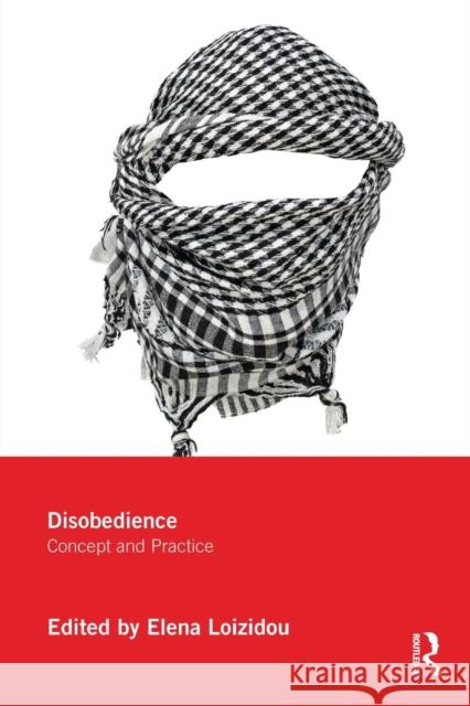 Disobedience: Concept and Practice  9781138924598 Taylor & Francis Group
