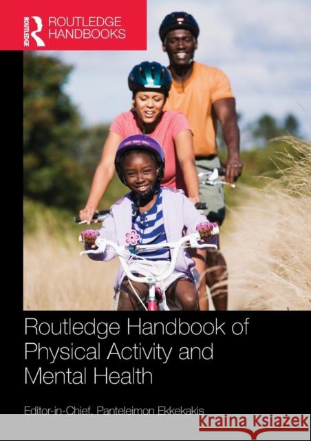 Routledge Handbook of Physical Activity and Mental Health Panteleimon Ekkekakis   9781138924734 Routledge