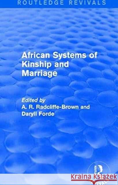 African Systems of Kinship and Marriage A. R. Radcliffe-Brown Daryll Forde 9781138926165 Routledge