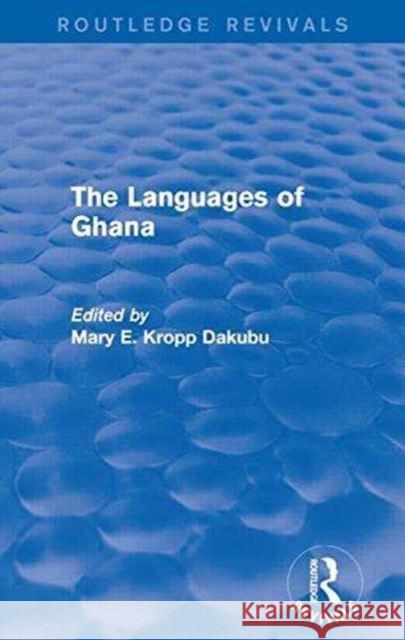 The Languages of Ghana Mary E. Krop 9781138926219 Routledge