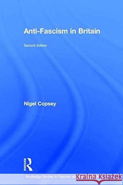 Anti-Fascism in Britain Nigel Copsey 9781138926493