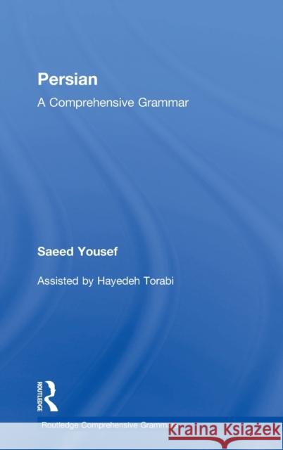 Persian: A Comprehensive Grammar Saeed Yousef 9781138927025 Routledge