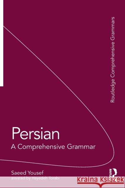 Persian: A Comprehensive Grammar Saeed Yousef 9781138927032 Routledge