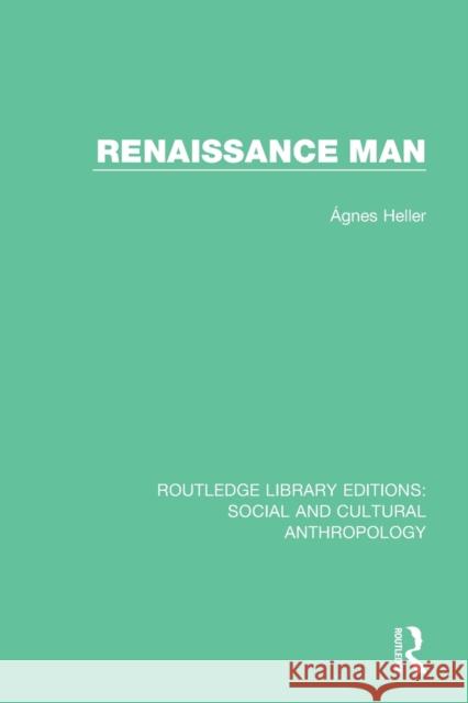 Renaissance Man Ágnes Heller 9781138927544 Taylor and Francis