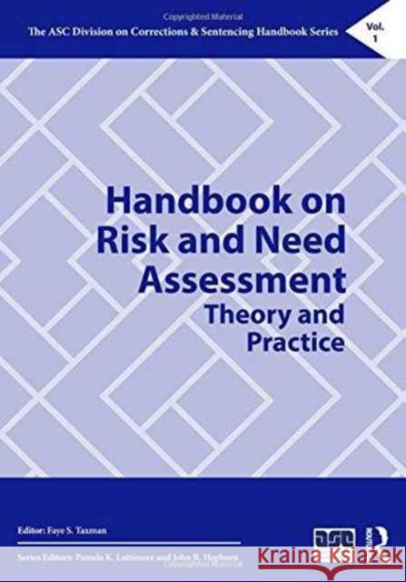 Handbook on Risk and Need Assessment: Theory and Practice Faye Taxman 9781138927766