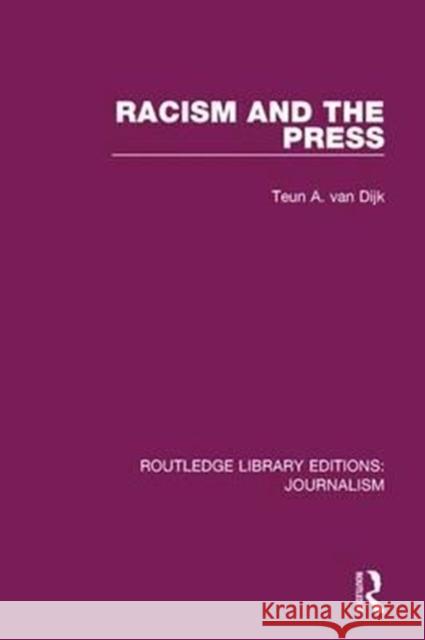 Racism and the Press Teun A. van Dijk 9781138928206