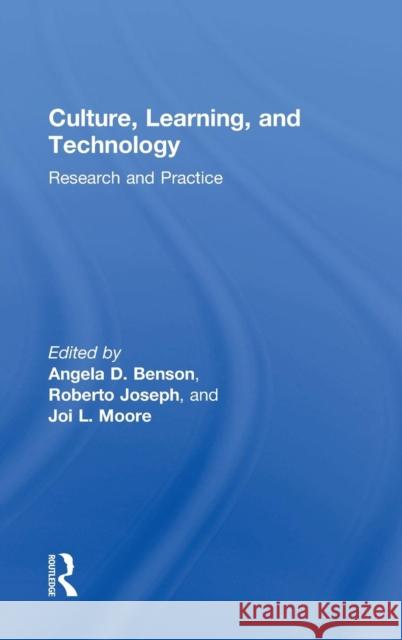 Culture, Learning, and Technology: Research and Practice Angela D. Benson Roberto Joseph Joi L. Moore 9781138928527 Routledge