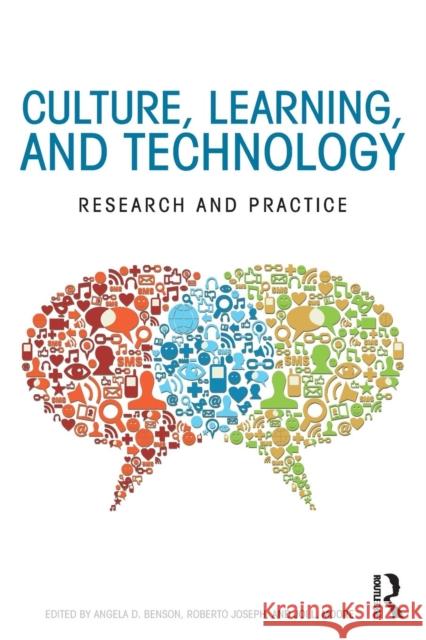 Culture, Learning, and Technology: Research and Practice Angela D. Benson Roberto Joseph Joi L. Moore 9781138928534