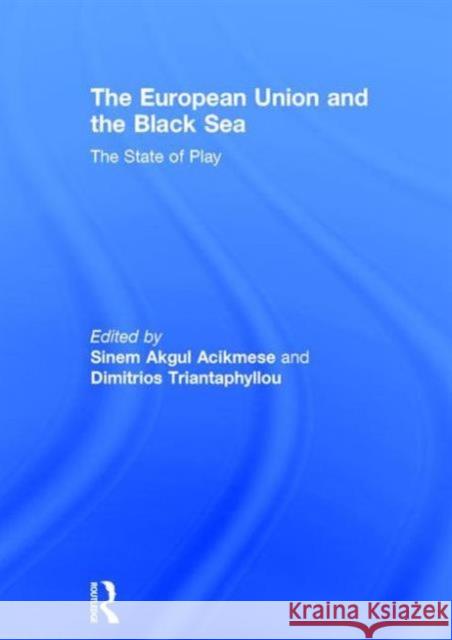 The European Union and the Black Sea: The State of Play  9781138928824 Taylor & Francis Group