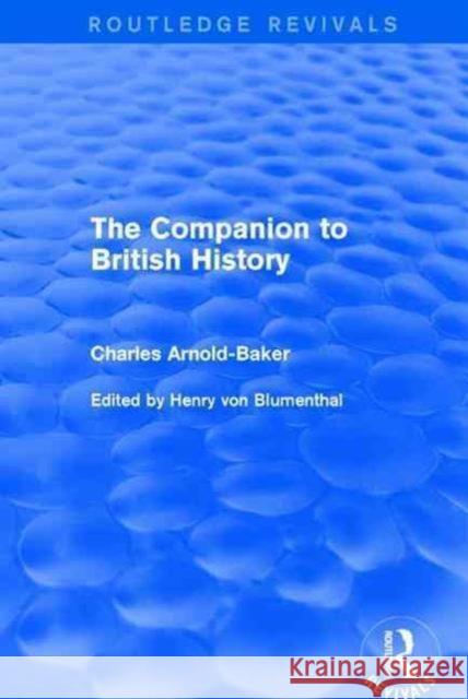 The Companion to British History Charles Arnold-Baker 9781138928855