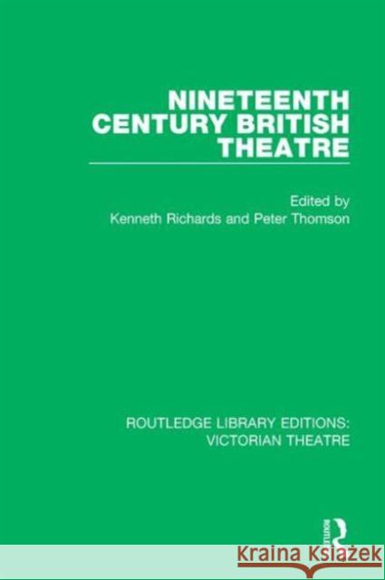 Nineteenth Century British Theatre  9781138929043 Taylor & Francis Group