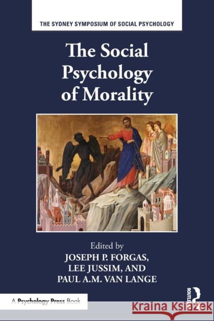The Social Psychology of Morality Joseph P. Forgas Lee Jussim Paul A. M. Va 9781138929074 Psychology Press