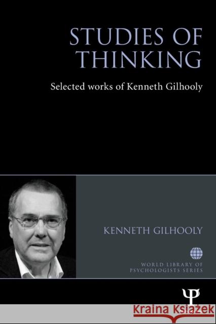 Studies of Thinking: Selected Works of Kenneth Gilhooly Gilhooly, Kenneth J. 9781138929166