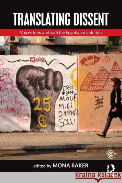 Translating Dissent: Voices from and with the Egyptian Revolution  9781138929876 Taylor & Francis Group