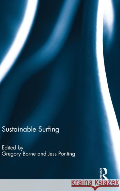 Sustainable Surfing Gregory Borne Jess Ponting 9781138930759