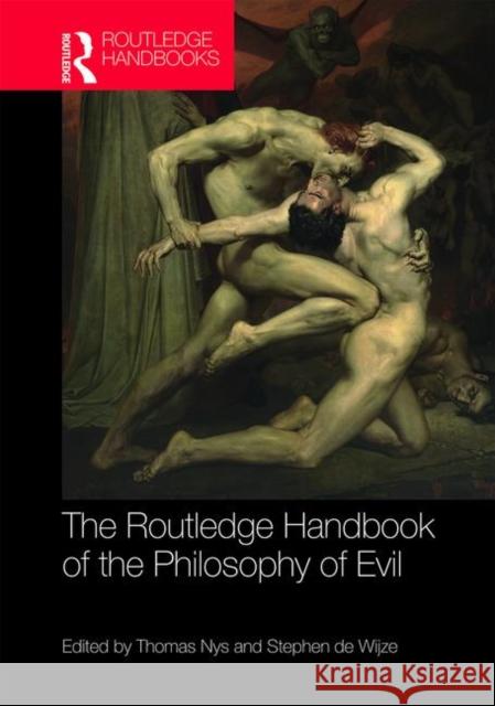 The Routledge Handbook of the Philosophy of Evil Thomas Nys 9781138931794 Routledge