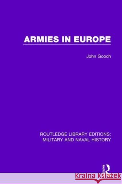Armies in Europe John Gooch 9781138932661