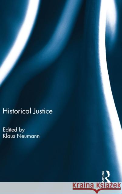 Historical Justice  9781138933002 Taylor & Francis Group