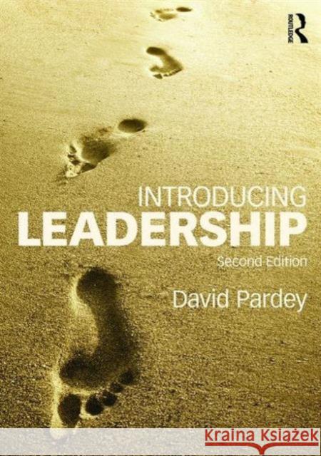 Introducing Leadership: Second Edition Pardey, David 9781138933095 Routledge