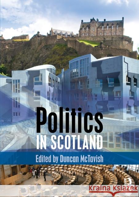 Politics in Scotland Duncan McTavish   9781138933217 Taylor and Francis