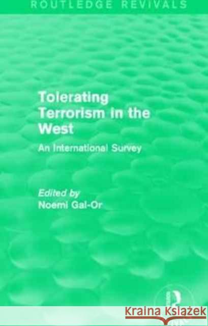 Tolerating Terrorism in the West: An International Survey Gal-Or, Noemi 9781138933491 Routledge