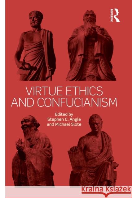 Virtue Ethics and Confucianism Stephen Angle Michael Slote 9781138933606 Routledge