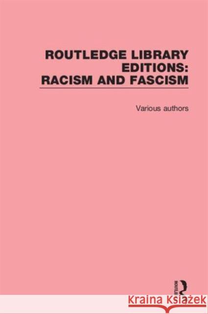Routledge Library Editions: Racism and Fascism Various 9781138934221 Routledge