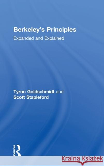 Berkeley's Principles: Expanded and Explained George Berkeley Tyron Goldschmidt Scott Stapleford 9781138934788