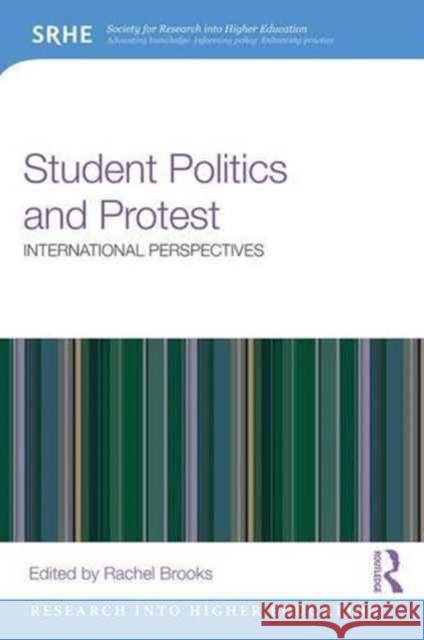 Student Politics and Protest: International Perspectives Rachel, Professor Brooks 9781138934979 Routledge