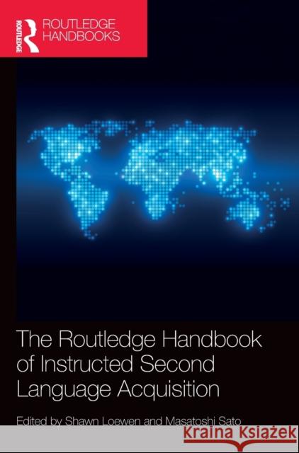 The Routledge Handbook of Instructed Second Language Acquisition Shawn Loewen Masatoshi Sato 9781138936232