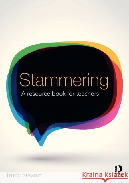 Stammering: A resource book for teachers Stewart, Trudy 9781138936300 Taylor and Francis