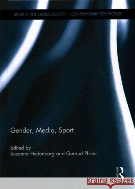 Gender, Media, Sport  9781138936393 Taylor & Francis Group
