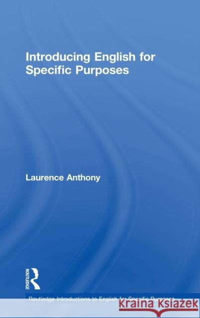 Introducing English for Specific Purposes Laurence Anthony 9781138936645 Routledge