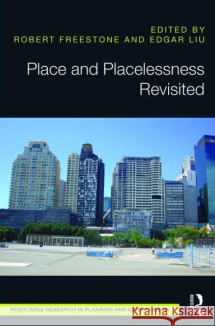 Place and Placelessness Revisited Robert Freestone Edgar Liu 9781138937116