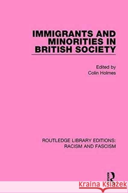 Immigrants and Minorities in British Society Colin Holmes 9781138937703 Routledge