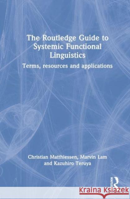 Systemic Functional Linguistics: A Complete Guide Teruya, Kazuhiro 9781138938274 Routledge
