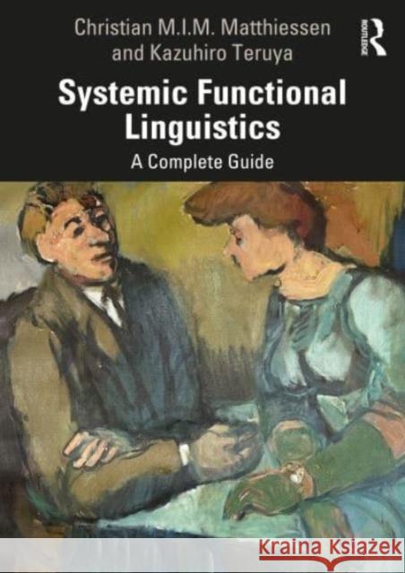 Systemic Functional Linguistics: A Complete Guide Teruya, Kazuhiro 9781138938281