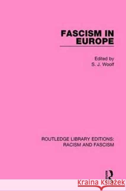 Fascism in Europe S. J. Woolf 9781138938465 Routledge