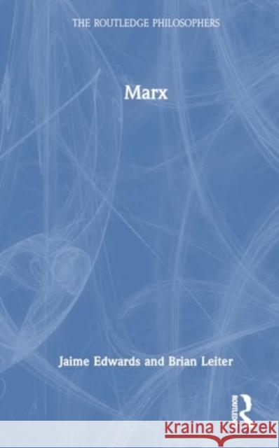 Marx Brian Leiter Jaime Edwards 9781138938502 Routledge