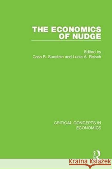 The Economics of Nudge Cass Sunstein Lucia Reisch 9781138938533 Routledge